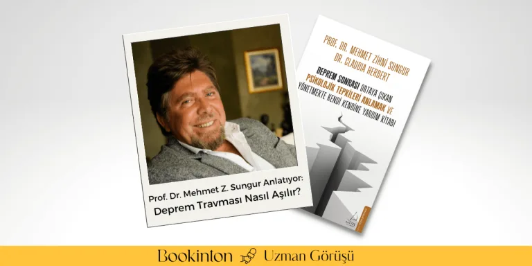 Prof. Dr. Mehmet Z. Sungur Anlatıyor: Deprem Travması Nasıl Aşılır? 