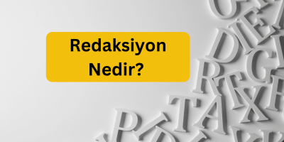 Redaksiyon Nedir? Yazılı Metinlerin Düzenlenmesinde Rolü ve Önemi