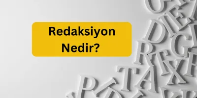 Redaksiyon Nedir? Yazılı Metinlerin Düzenlenmesinde Rolü ve Önemi