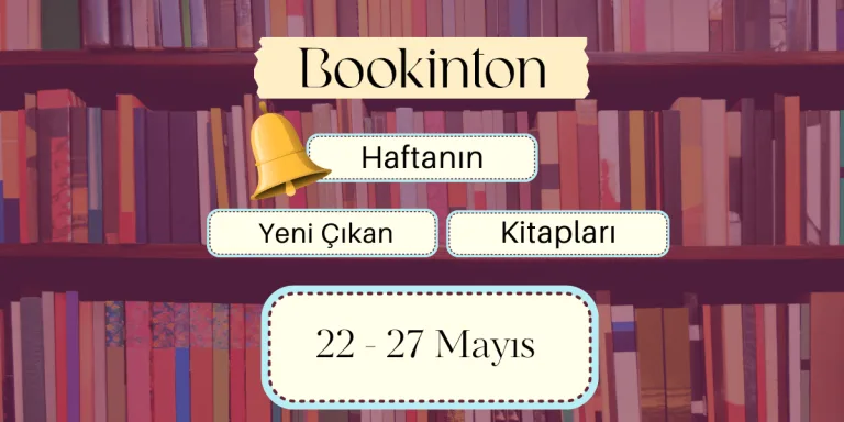 Yeni Çıkan Kitaplar: 22 – 27 Mayıs 2023