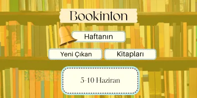 Yeni Çıkan Kitaplar: 5 – 10 Haziran 2023