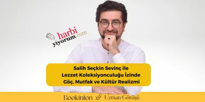 Salih Seçkin Sevinç ile Lezzet Koleksiyonculuğu İzinde Göç, Mutfak ve Kültür Realizmi