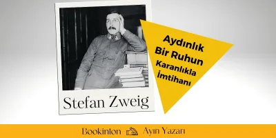 Stefan Zweig: Aydınlık Bir Ruhun Karanlıkla İmtihanı