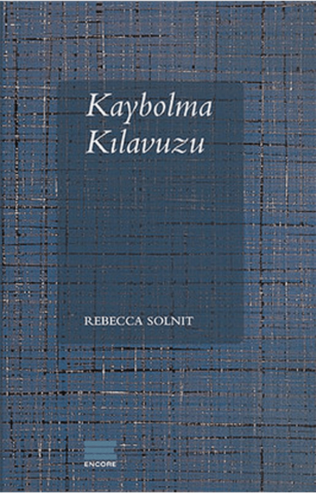 Kaybolma Kılavuzu – Rebecca Solnit