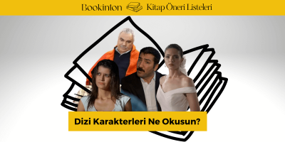 Dizi Karakterleri Ne Okusun?