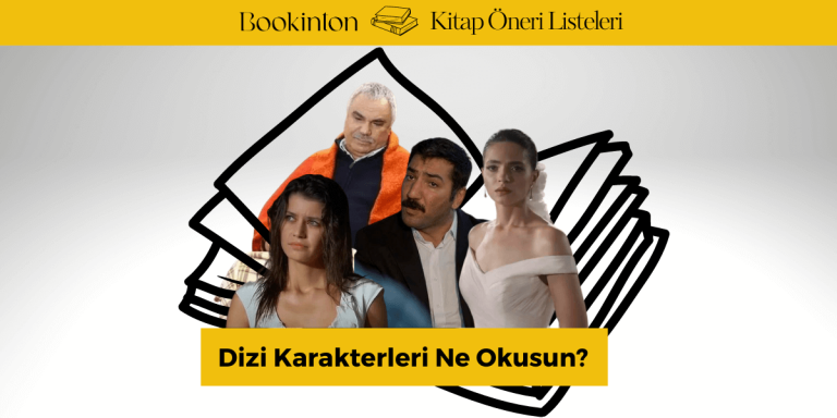 dizilerde canlandırılan karekterler hangi kitabı okumalı