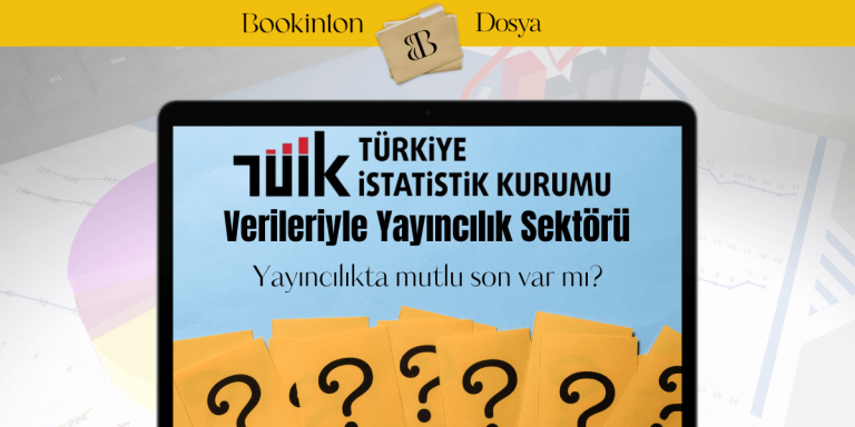 TÜİK Verileriyle Yayıncılık Sektörü   