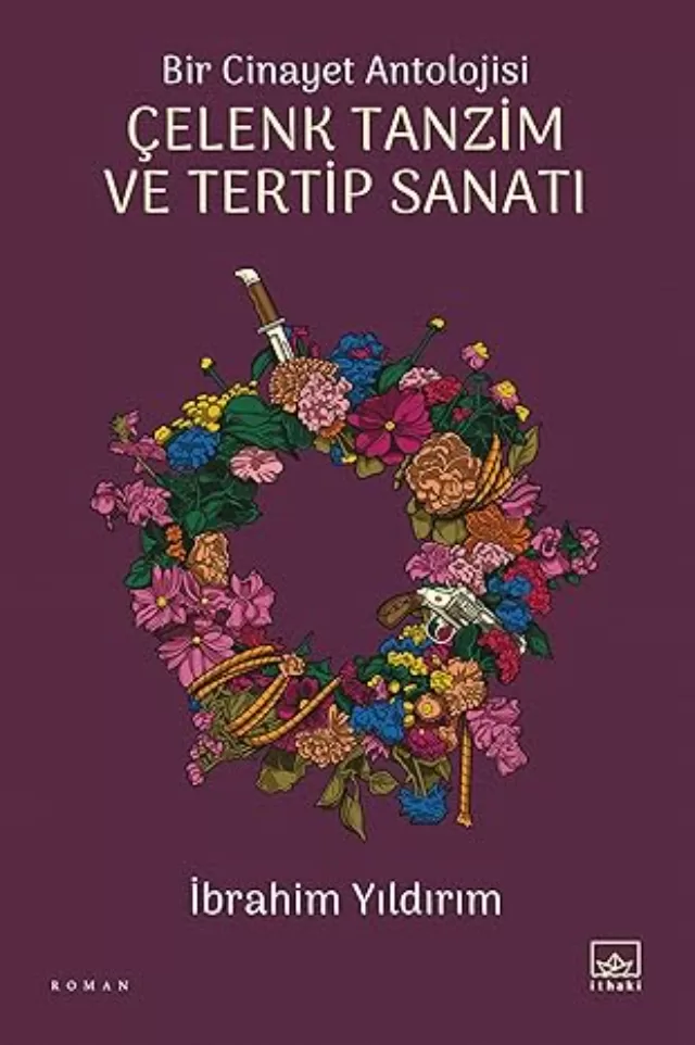 Bir Cinayet Antolojisi – Çelenk Tanzim ve Tertip Sanatı