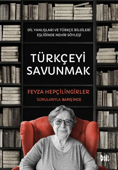 Türkçeyi Savunmak Feyza Hepçilingirler'in Yaşamı