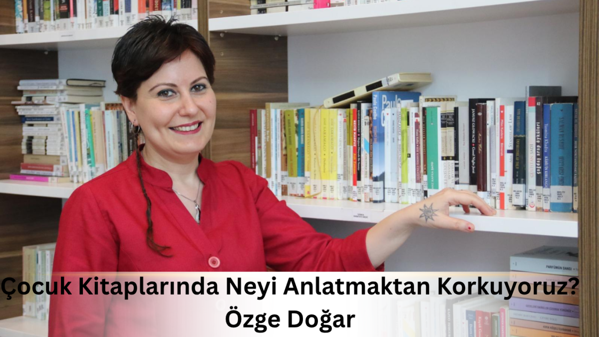 Çocuk Kitaplarında Neyi Anlatmaktan Korkuyoruz?