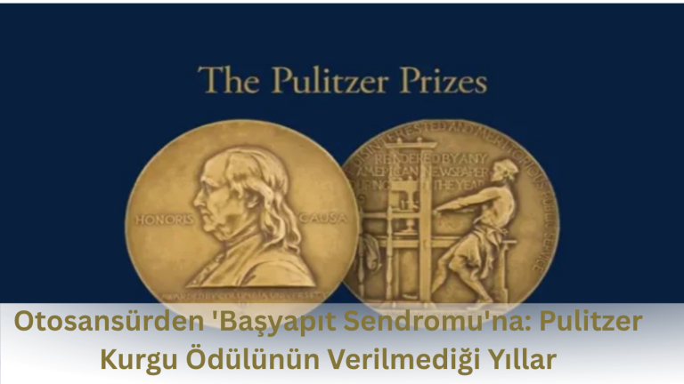 Otosansürden ‘Başyapıt Sendromu’na: Pulitzer Kurgu Ödülünün Verilmediği Yıllar