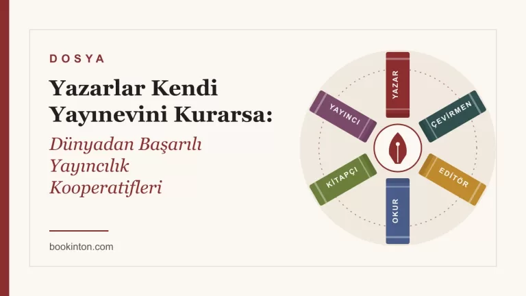 Yazarlar Kendi Yayınevini Kurarsa: Dünyadan Başarılı Yayıncılık Kooperatifleri